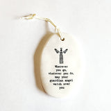 <p><span data-mce-fragment="1">This oval-shaped porcelain ornament is perfect to give to someone to let them know you are thinking of them! Up top is an angel with the words "Wherever you go, whatever you do, may your guardian angel watch over you" below.</span></p> <p><span data-mce-fragment="1">2 1/4" W x 3 1/4" H</span></p>