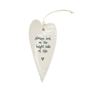 "Always look on the bright side of life" White Porcelain Heart Ornament

2 1/2" W x 5 1/4" H