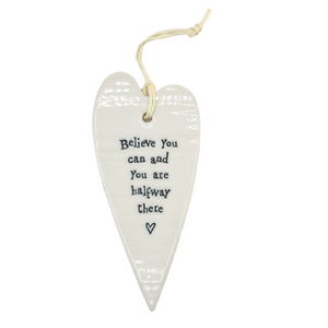 "Believe you can and you are halfway there" White Porcelain Heart Ornament

2 1/2" W x 5 1/4" H