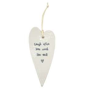 "laugh often talk much sit long" White Porcelain Heart Ornament

2 1/2" W x 5 1/4" H