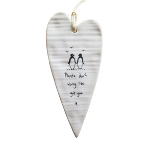 "Please Don't Worry I've Got You" Porcelain Heart Ornament

2 1/2" W x 5 1/4" H