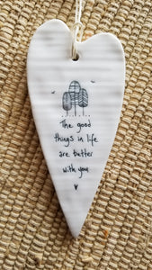 Porcelain Heart Ornament "The Good Things In Life Are Better With You"